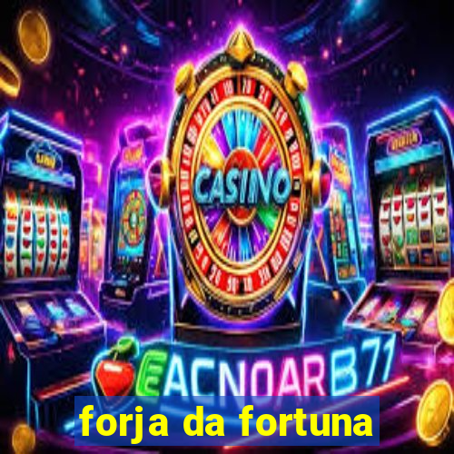 forja da fortuna